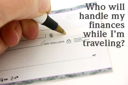 Who will pay my bills while I am travelling?